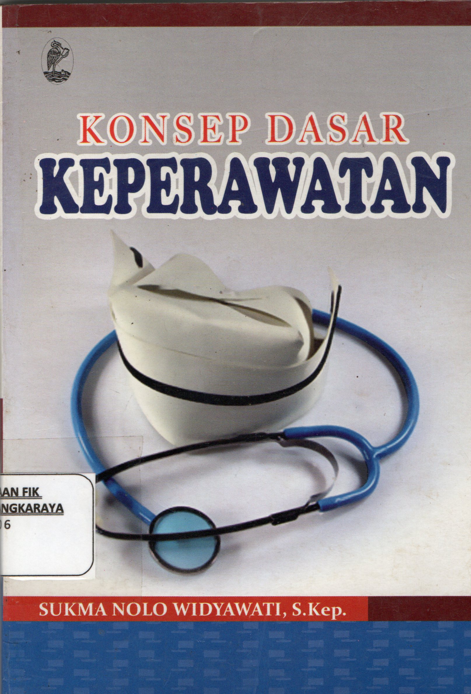 Cover Konsep Dasar Keperawatan / Sukma Nolo Widyawati