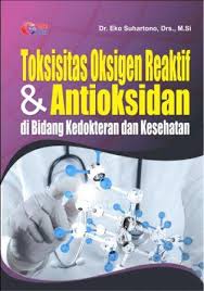 Cover Toksisitas Oksigen Reaktif & Antioksidan di Bidang Kedokteran dan Kesehatan / Eko Suhartono