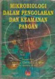 Cover Mikrobiologi Dalam Pengolahan dan Keamanan Pangan / Imam Supardi