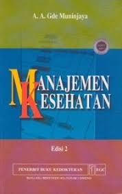 Cover Manajemen Kesehatan :  Edisi 2 / A. A. Gde Muninjaya