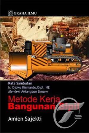 Cover Metode Kerja :  Banguna Sipil / Amien Sajekti, Ir. Djoko Kirmanto, Dipl, HE