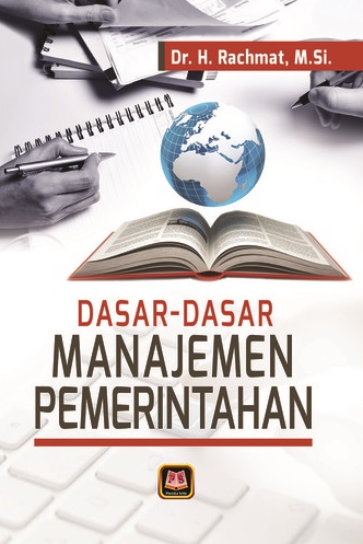 Cover Dasar - Dasar Manajemen Pemerintahan :  - / Rachmat