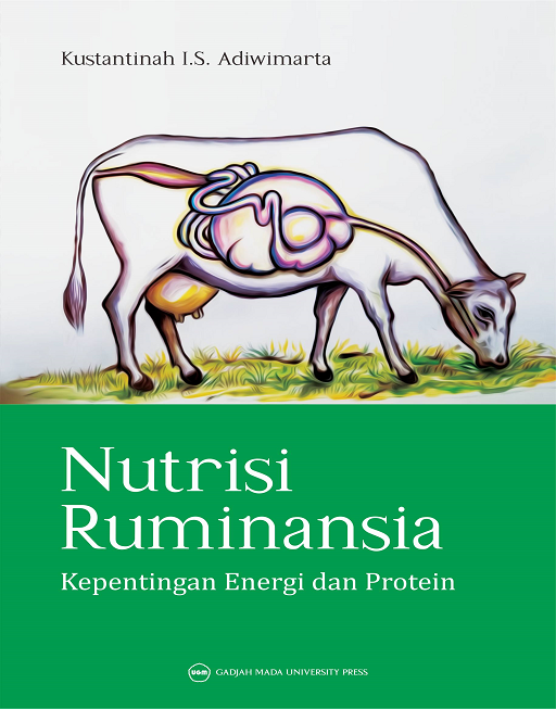 Cover Nutrisi Ruminansia :  Kepentingan Energi dan Protein / Kustantinah I.S Adiwimarta