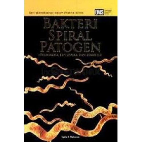 Cover Bakteri Spiral Patogen :  Treponema, Leptospira, dan Borrelia / Sylvia Y. Muliawan