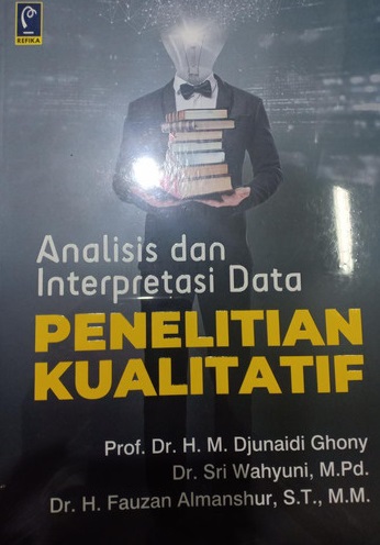 Cover Penelitian Kualitatif :  Analisis dan Interpretasi Data / Djunaidi Ghony