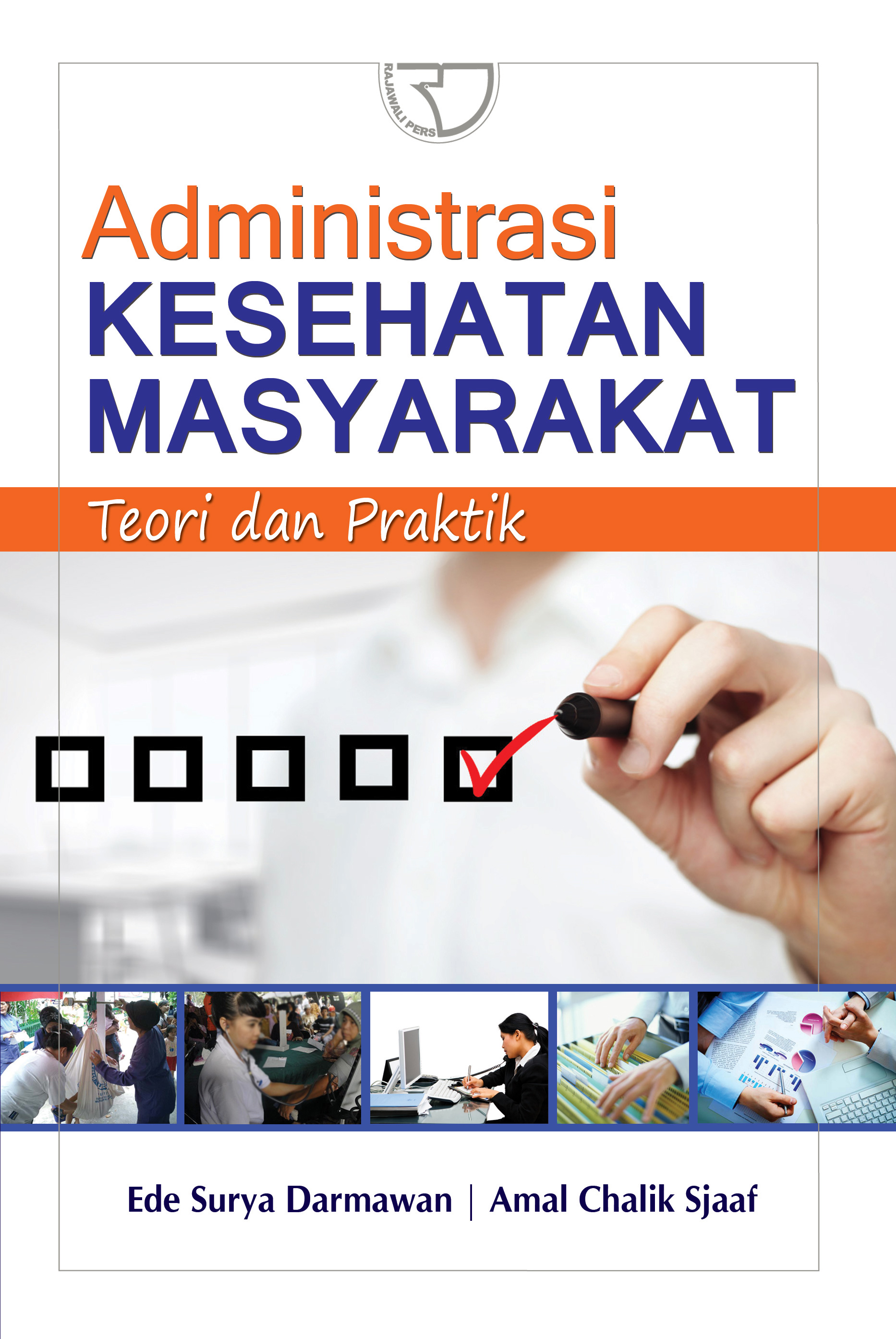 Cover Administrasi Kesehatan Masyarakat :  Teori dan Praktik / Ede Surya Darmawan