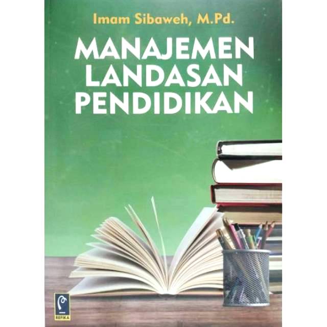 Cover Manajemen Landasan Pendidikan :  - / Imam Sibaweh