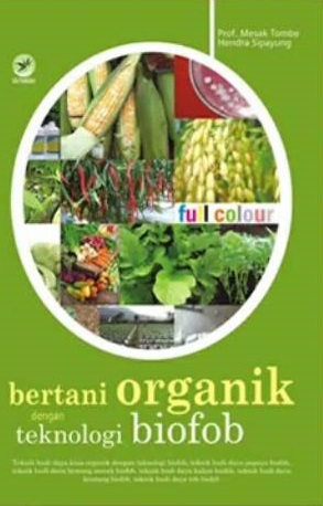 Cover Bertani Organik Teknologi BioFOB :  - / Mesak Tombe