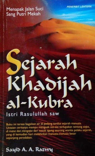 Cover Sejarah Khadijah Al-Kubra :  - / Sayid A.A Razwy