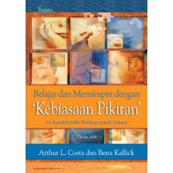Cover Belajar dan Memimpin dengan 'Kebiasaan Pikiran' 16 Karakteristik Penting untuk Sukses :  - / Arthur L. Costa dan Bena Kallick