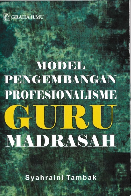 Cover Model Pengembangan Profesionalisme Guru Madrasah / Syahraini Tambak