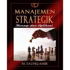 Cover Manajemen Strategik :  Konsep dan Aplikasi / M. Taufiq Amir