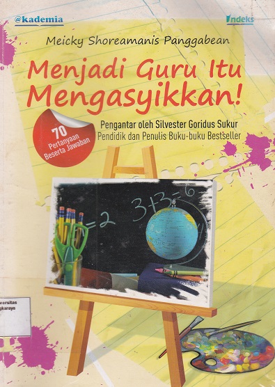 Cover Menjadi Guru Itu Mengasyikkan! :  - / Meicky Shoreamanis Penggabean