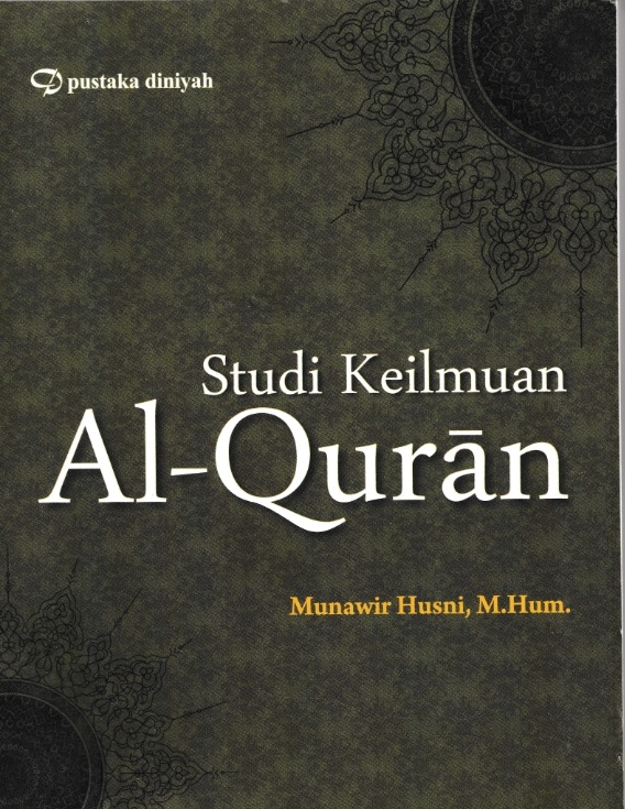 Cover Studi keilmuan Al-Quran / Munawir Husni