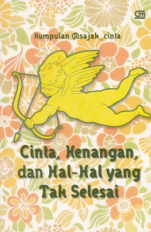 Cover Cinta, Kenangan, dan Hal - Hal yang Tak Selesai :  - / Hasan Aspahani