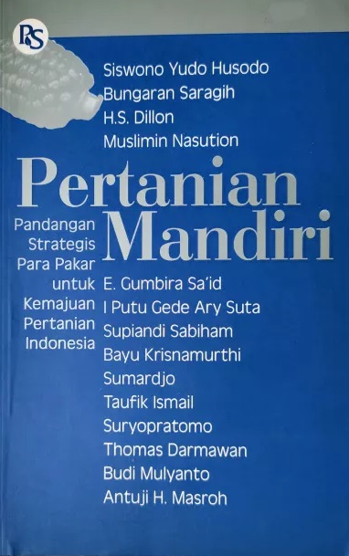 Cover Pertanian Mandiri :  Pandangan Strategis Para Pakar untuk Kemajuan Pertanian Indonesia / Siswono Yudo Husodo