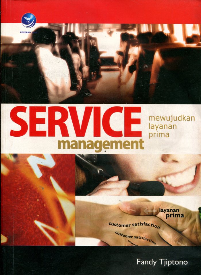 Cover Service Management :  Mewujudkan layanan prima / Fandy Tjiptono