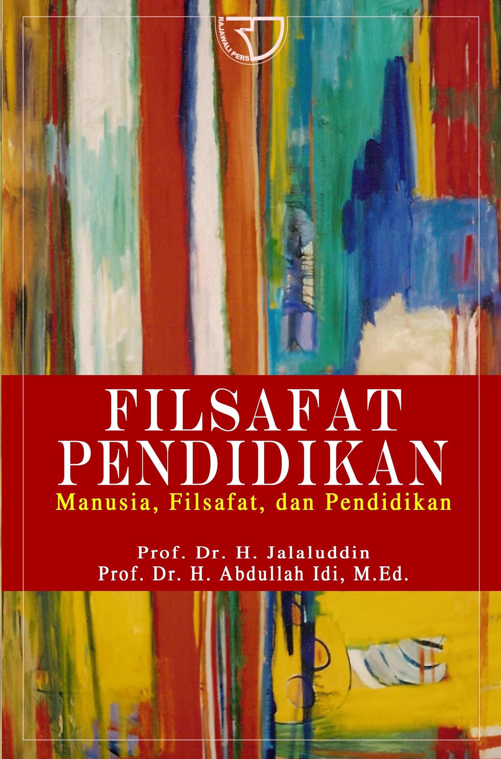 Cover Filsafat Pendidikan :  Manusia, Filsafat, dan Pendidikan / Jalaluddin
