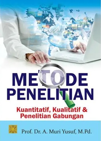 Cover Metode Penelitian :  Kuantitatif, Kualitatif, Gabungan / A. Muri Yusuf