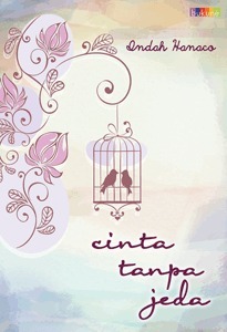 Cover Cinta Tanpa Jeda :  - / Indah Hanaco