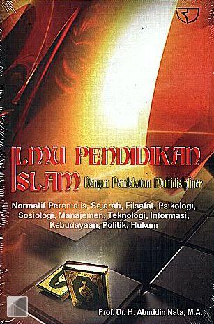 Cover Ilmu Pendidikan Islam :  Dengan Pendekatan Multidisipliner / Abuddin Nata