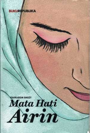 Cover Mata Hati Airin :  - / Fahruddin Ghozy