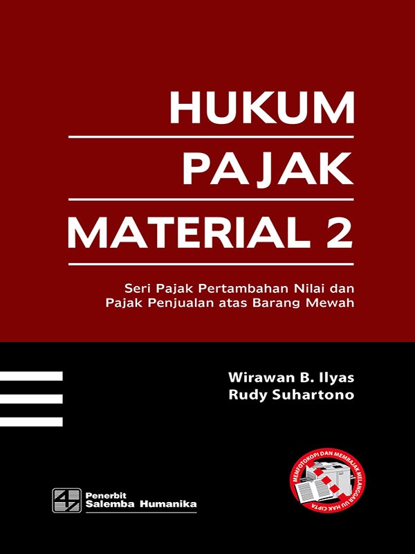 Cover Hukum Pajak Material 2 :  Seri Pajak Pertambahan Nilai dan Pajak Penjualan atas Barang Mewah / Wirawan B. Ilyas