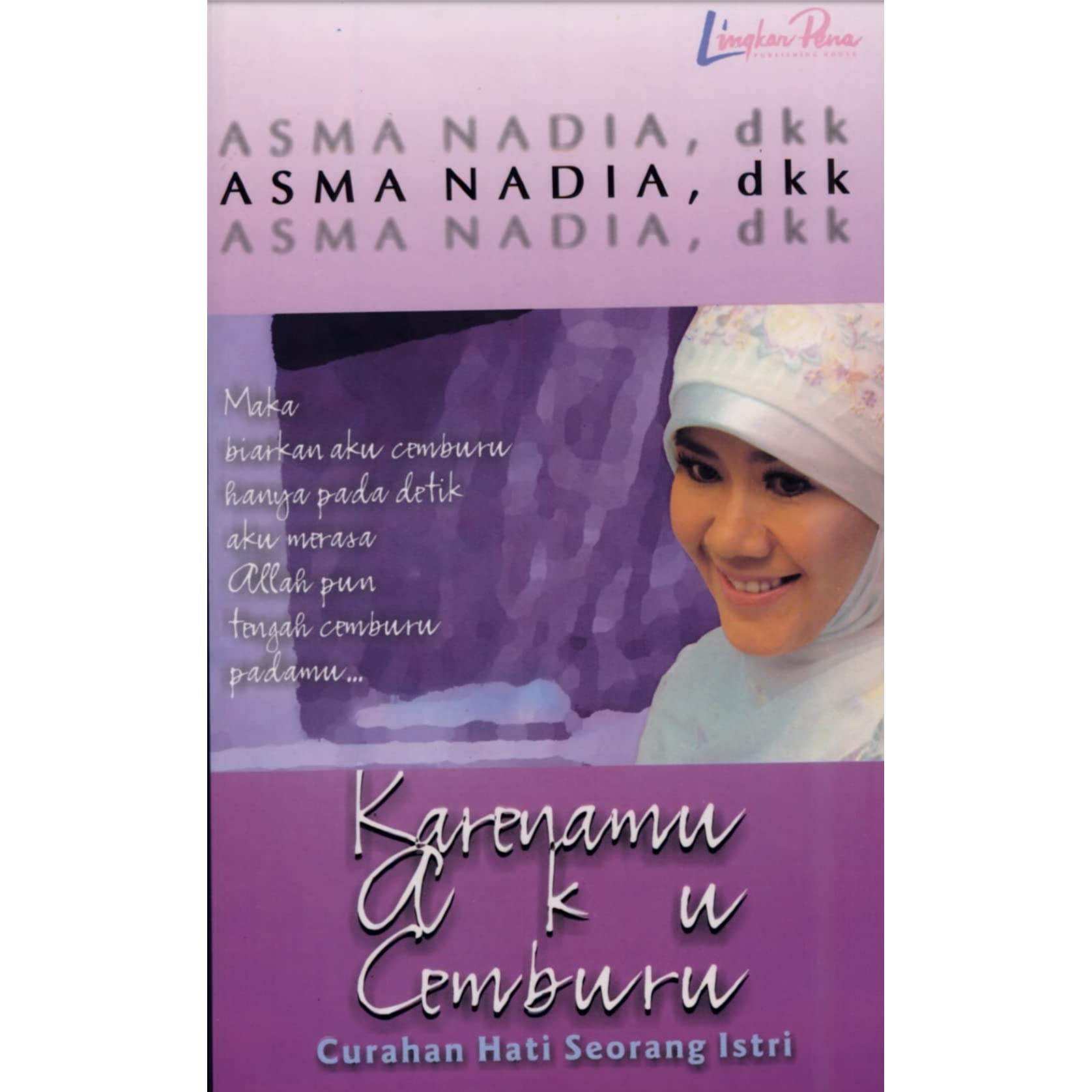 Cover Karenamu Aku Cemburu :  - / Asma Nadia