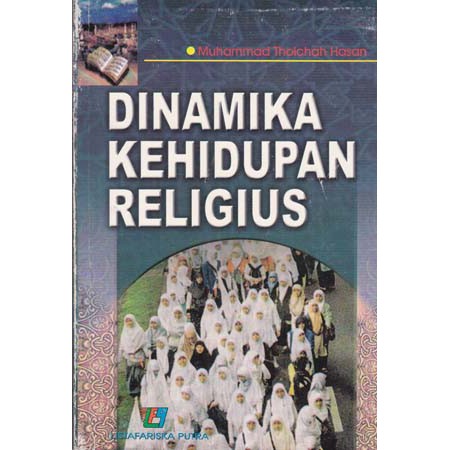 Cover Dinamika Kehidupan Religius :  - / Muhammad Thoichah Hasan
