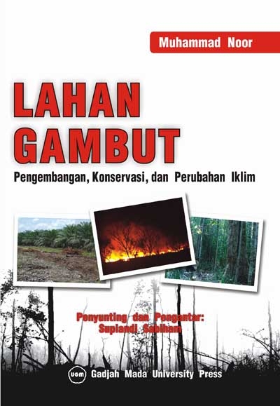 Cover Lahan Gambut :  Pengembangan, Konservasi dan Perubahan Iklim / Muhammad Noor