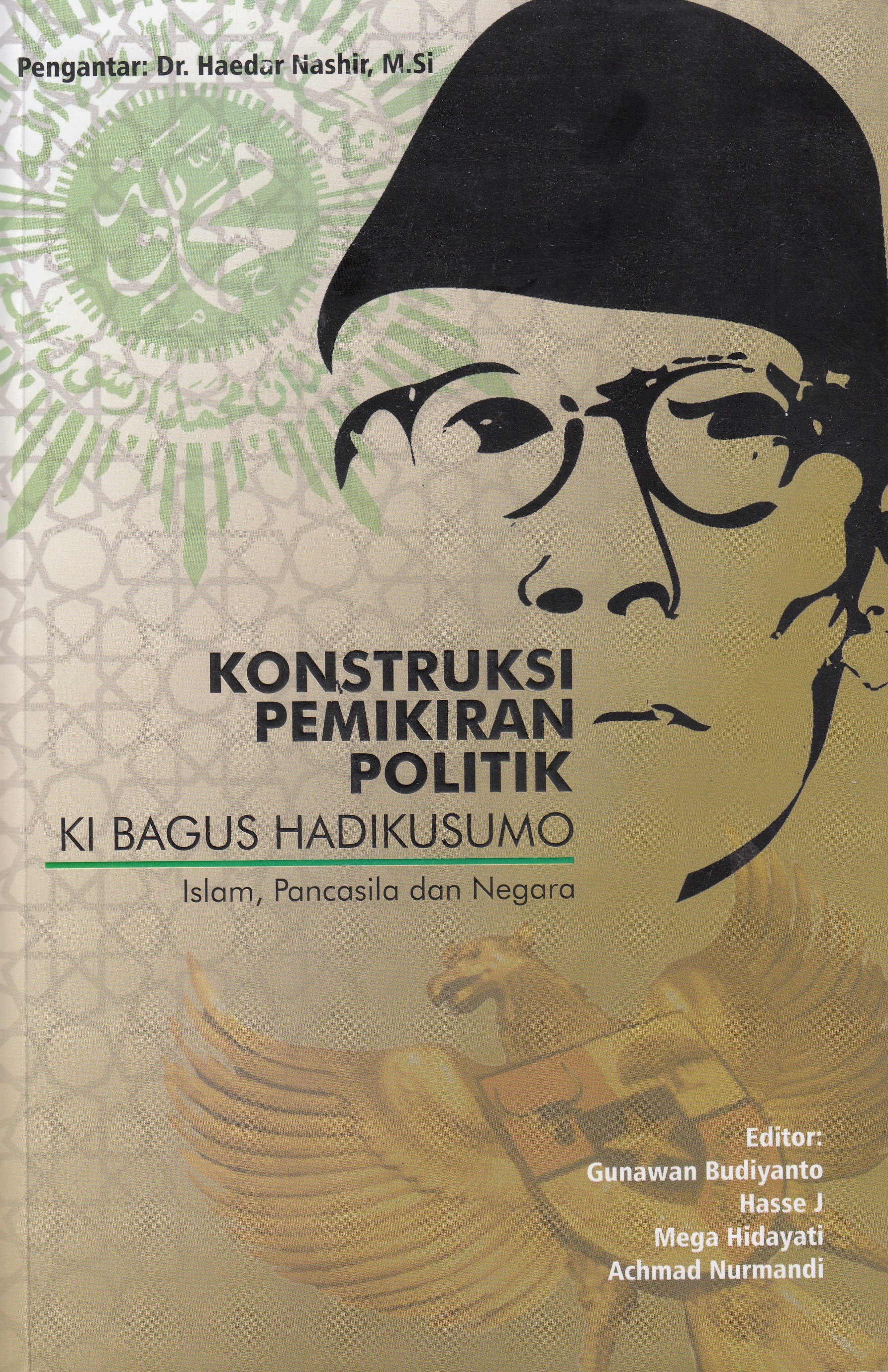 Cover Kontruksi Pemikiran Politik Ki Bagus Hadikusumo :  Islam, Pancasila, dan Negara / Gunawan Budiyanto