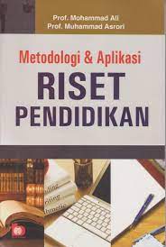 Cover Metodologi & Aplikasi Riset Pendidikan :  - / Mohammad Ali