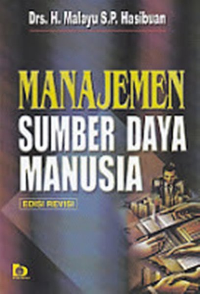 Cover Manajemen Sumber Daya Manusia :  - / Malayu S.P Hasibuan