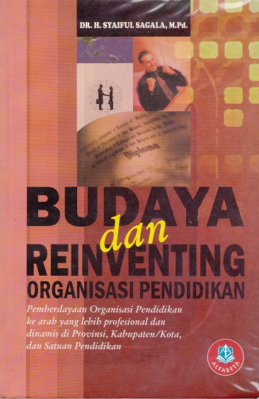 Cover Budaya Dan Reinventing Organisasi Pendidikan :  - / Syaiful Sagala