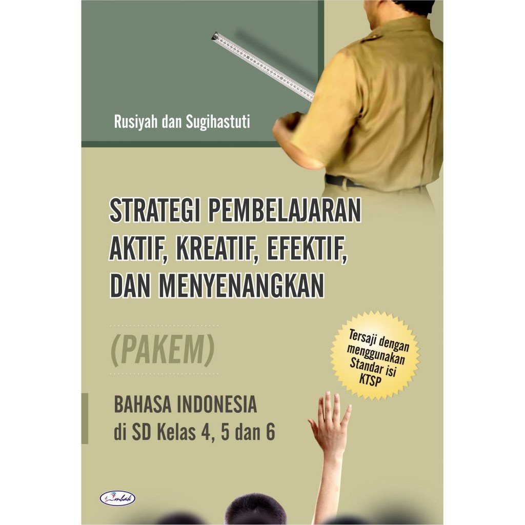 Cover Strategi Pembelajaran Akti, Kreatif, Efektif, dan Menyenangkan :  - / Sugihastuti