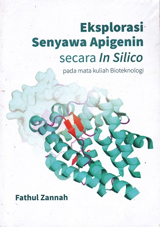 Cover Eksplorasi Senyawa Apigenin Secara In Silico :  - / Fathul Zannah