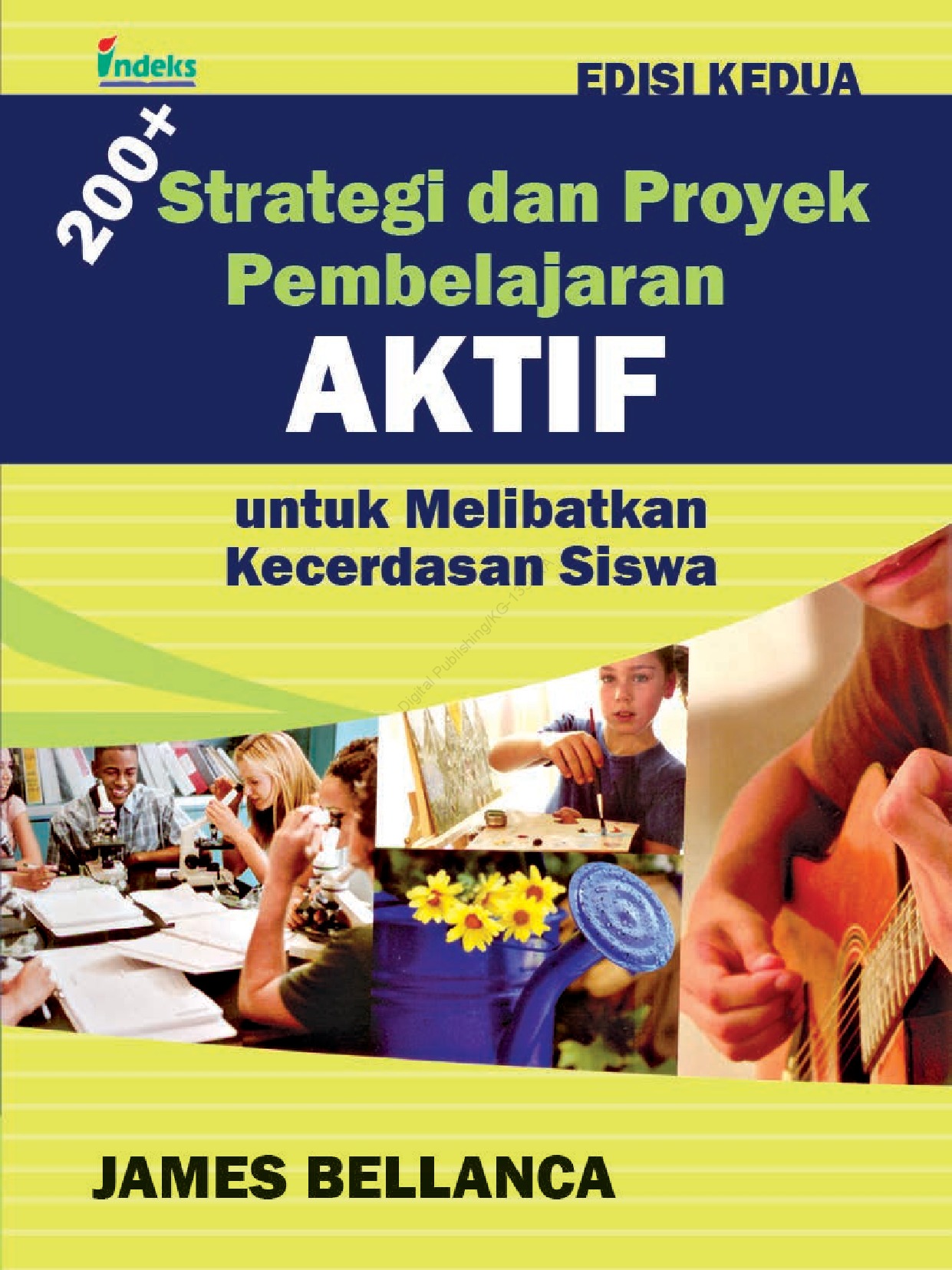 Cover Strategi dan Proyek Pembelajaran Aktif untuk Melibatkan Kecerdasan Siswa :  - / James Bellanca