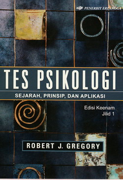Cover Tes Psikologi :  Sejarah, Prinsip dan Aplikasi / Robert J. Gregory