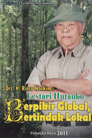 Cover Lestari Hutanku Berpikir Global, Bertindak Lokal :  - / Rinco Norkim