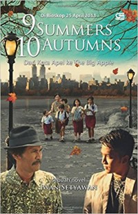Cover 9 Summers 10 Autumns :  Dari Kota Apel ke The Big Apple / Iwan Setyawan
