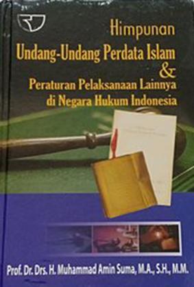 Cover Himpunan Undang - Undang Perdata Islam & Peraturan Pelaksanaan Lainnya di Negara Hukum Indonesia :  - / Muhammad Amin Suma