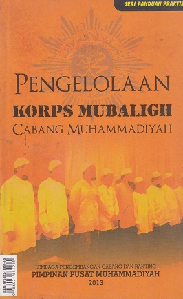 Cover Pengelolaan Korps Mubaligh Cabang Muhammadiyah :  - / Zaenuri Nur
