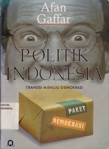Cover Politik Indonesia :  Transisi Menuju Demokrasi / Afan Gaffar