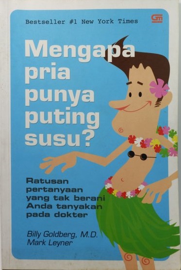Cover Mengapa Pria Punya Puting Susu? :  Ratusan Pertanyaan yang Tak Berani Anda Tanyakan pada Dokter / Mark Leyner