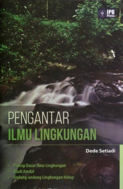 Cover Pengantar Ilmu Lingkungan :  - / Dede Setiadi