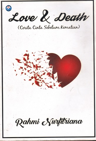 Cover Love & Death :  Cerita Cinta Sebelum Kematian / Rahmi Nurfitriana