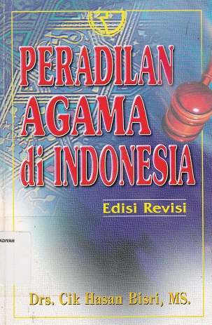Cover Peradilan Agama di Indonesia :  Edisi Revisi / Cik Hasan Bisri