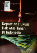 Cover Kepastian Hukum Hak Atas Tanah Di Indonesia :  - / Irawan Soerodjo