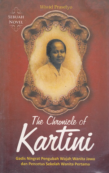 Cover The Chronicle of Kartini :  - / Wiwid Prasetyo