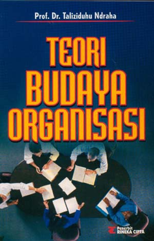 Cover Teori Budaya Organisasi :  - / Taliziduhu Ndraha